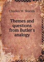 Themes and questions from Butler's analogy 5519135428 Book Cover