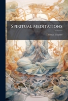 Spiritual Meditations 1175289736 Book Cover