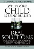 When Your Child Is Being Bullied: Real Solutions for Parents, Educators & Other Professionals 1587761815 Book Cover
