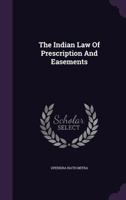The Indian Law of Prescription and Easements 1276406711 Book Cover