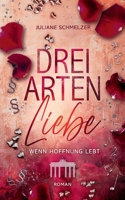 Drei Arten Liebe: Wenn Hoffnung lebt 3740710411 Book Cover
