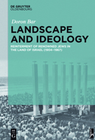 Landscape and Ideology: Reinterment of Renowned Jews in the Land of Israel (1904 1967) 3110491079 Book Cover