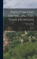 Papsttum Und Untergang Des Templerordens, Volumes 1-2 1018768645 Book Cover