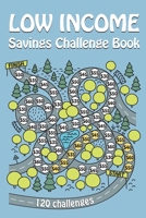 Low Income Savings Challenge Book: 120 Fun Money Saving Challenges Planner B0CQLS94GL Book Cover