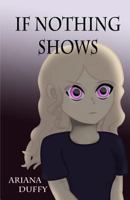 If Nothing Shows 1519225253 Book Cover