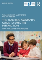 The Teaching Assistant's Guide to Effective Interaction: How to Maximise Your Practice 0367897032 Book Cover