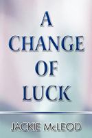 A Change of Luck 1451225881 Book Cover