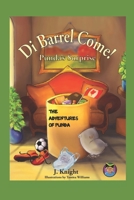 Di Barrel Come!: Punda's Surprise 1777518806 Book Cover