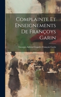 Complainte et Enseignements de Françoys Garin 1022010522 Book Cover