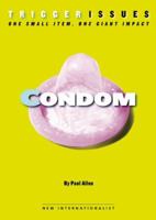 Condom: One Small Item, One Giant Impact (Trigger Issues) 1904456766 Book Cover