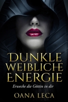 Dunkle weibliche Energie: Erwecke die Göttin in dir (German Edition) B0CN1CWWZP Book Cover