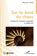 Sur le bord du chaos: Complexité, thérapie systémique et addictions (Psycho-Logiques) (French Edition) 2343205132 Book Cover