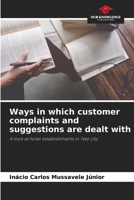 Ways in which customer complaints and suggestions are dealt with: A look at hotel establishments in Tete city 620619292X Book Cover