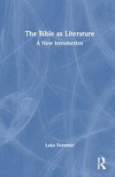 The Bible as Literature: A New Introduction 1138806668 Book Cover