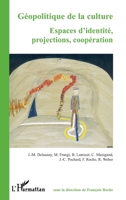 Géopolitique de la culture: Espace d'identité, projections, coopération (French Edition) 2296040519 Book Cover