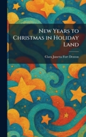 New Years to Christmas in Holiday Land 1025867181 Book Cover