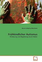 Frühkindlicher Autismus: Förderung und Begleitung durch Malen 3639338316 Book Cover