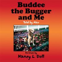 Buddee the Bugger and Me: Told by Mac 1607499797 Book Cover
