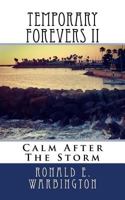Temporary Forevers II: Calm After the Storm 150068998X Book Cover