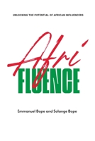 Afrifluence: Unlocking the Potential of African Influencers 1777696399 Book Cover