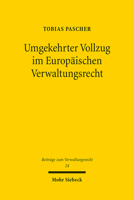 Umgekehrter Vollzug im Europäischen Verwaltungsrecht: Die Anwendung mitgliedstaatlichen Rechts durch die Europäische Zentralbank als Herausforderung 3161618602 Book Cover