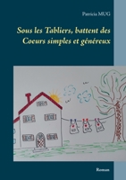 Sous les Tabliers, battent des Coeurs simples et généreux 2322377031 Book Cover