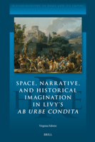 Space, Narrative, and Historical Imagination in Livy's AB Urbe Condita (Historiography of Rome and Its Empire) 9004733191 Book Cover
