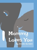 Mommy Loves You 1312667737 Book Cover