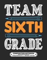 Team Sixth Grade Composition Notebook College Ruled: Exercise Book 8.5 x 11 Inch 200 Pages With School Calendar 2019-2020 For Students and Teachers With Cute School Design Cover For 6th Grade Primary  1080783814 Book Cover