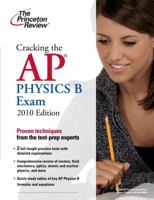 Cracking the AP Physics B Exam, 2010 Edition (College Test Preparation) 0375429468 Book Cover