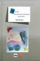 Manual de derecho ambiental mexicano (Seccion de obras politica y derecho) 9681661699 Book Cover