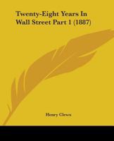 Twenty-Eight Years in Wall Street 1104059940 Book Cover