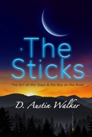 The Sticks: The Girl on the Glass and the Boy on the Road 0965848728 Book Cover
