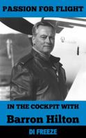 In the Cockpit with Barron Hilton (Passion for Flight) (Volume 4) 098581036X Book Cover