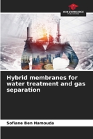 Hybrid membranes for water treatment and gas separation 6209847110 Book Cover