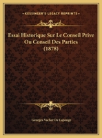 Essai Historique Sur Le Conseil Prive Ou Conseil Des Parties 1120401887 Book Cover