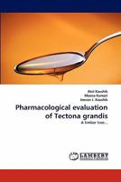 Pharmacological evaluation of Tectona grandis: A timber tree... 3844312714 Book Cover