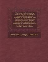 The history of the County Palatine and City of Chester 1015476910 Book Cover