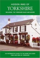 HIDDEN INNS OF YORKSHIRE: Including the Yorkshire Dales and Moors (The Hidden Inns) 1904434061 Book Cover