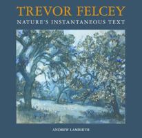 Trevor Felcey Nature's Instantaneous Text 1906690170 Book Cover