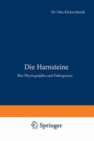 Die Harnsteine: Ihre Physiographie Und Pathogenese 3642892655 Book Cover