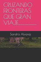 Cruzando Fronteras Que Gran Viaje....................... 1096563002 Book Cover