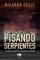 Pisando serpientes: El tesoro sagrado o el Apocalipsis esperado 9807641667 Book Cover