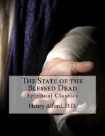 The State of the Blessed Dead: Spiritual Classics 1533048711 Book Cover