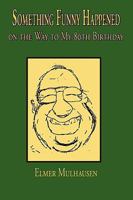 Something Funny Happened: on the Way to My 80th Birthday 1438922884 Book Cover