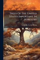 Trees Of The United States Important In Forestry 124597632X Book Cover