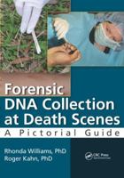 Forensic DNA Collection at Death Scenes: A Pictorial Guide 1482203693 Book Cover