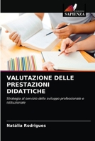 VALUTAZIONE DELLE PRESTAZIONI DIDATTICHE: Strategia al servizio dello sviluppo professionale e istituzionale 620289850X Book Cover