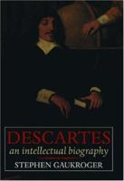 Descartes - An Intellectual Biography 0198239947 Book Cover