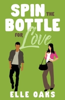 Spin the Bottle for Love B0C7JSVTN7 Book Cover